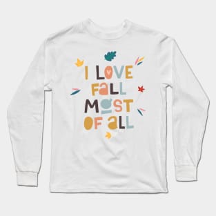 I Love Fall Most Of All Long Sleeve T-Shirt